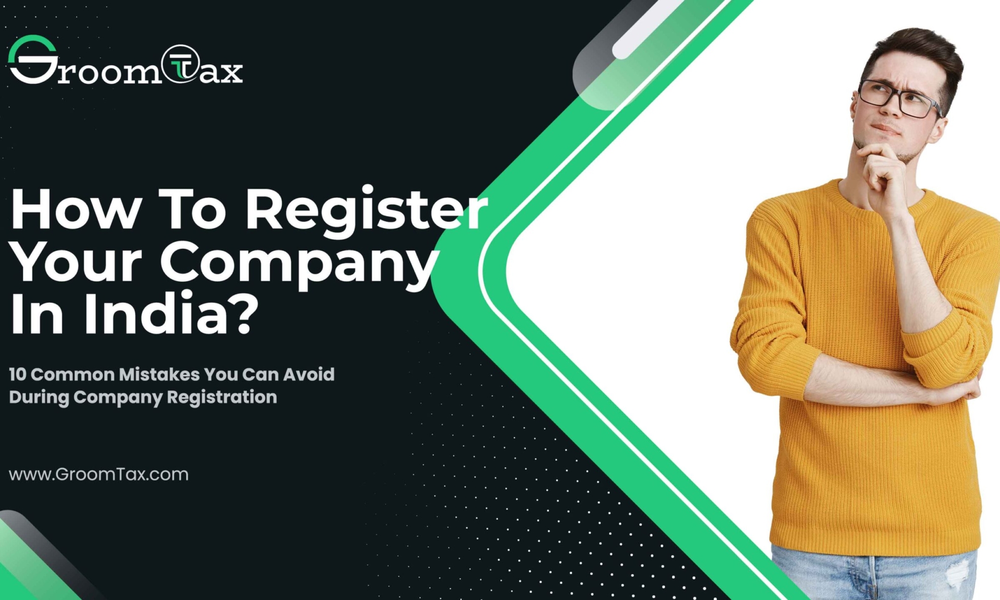 How To Register Your Company In India And What Are The 10 Common Mistakes You Can Avoid During Company Registration?