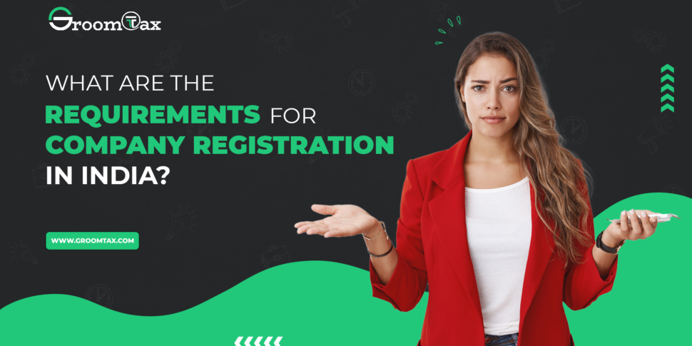 Requirements For Company Registration In India