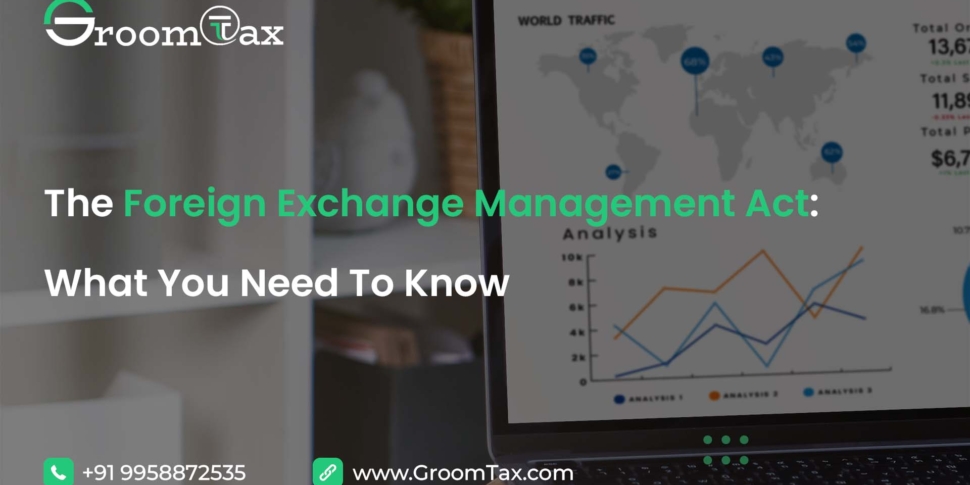 The Foreign Exchange Management Act: What You Need To Know