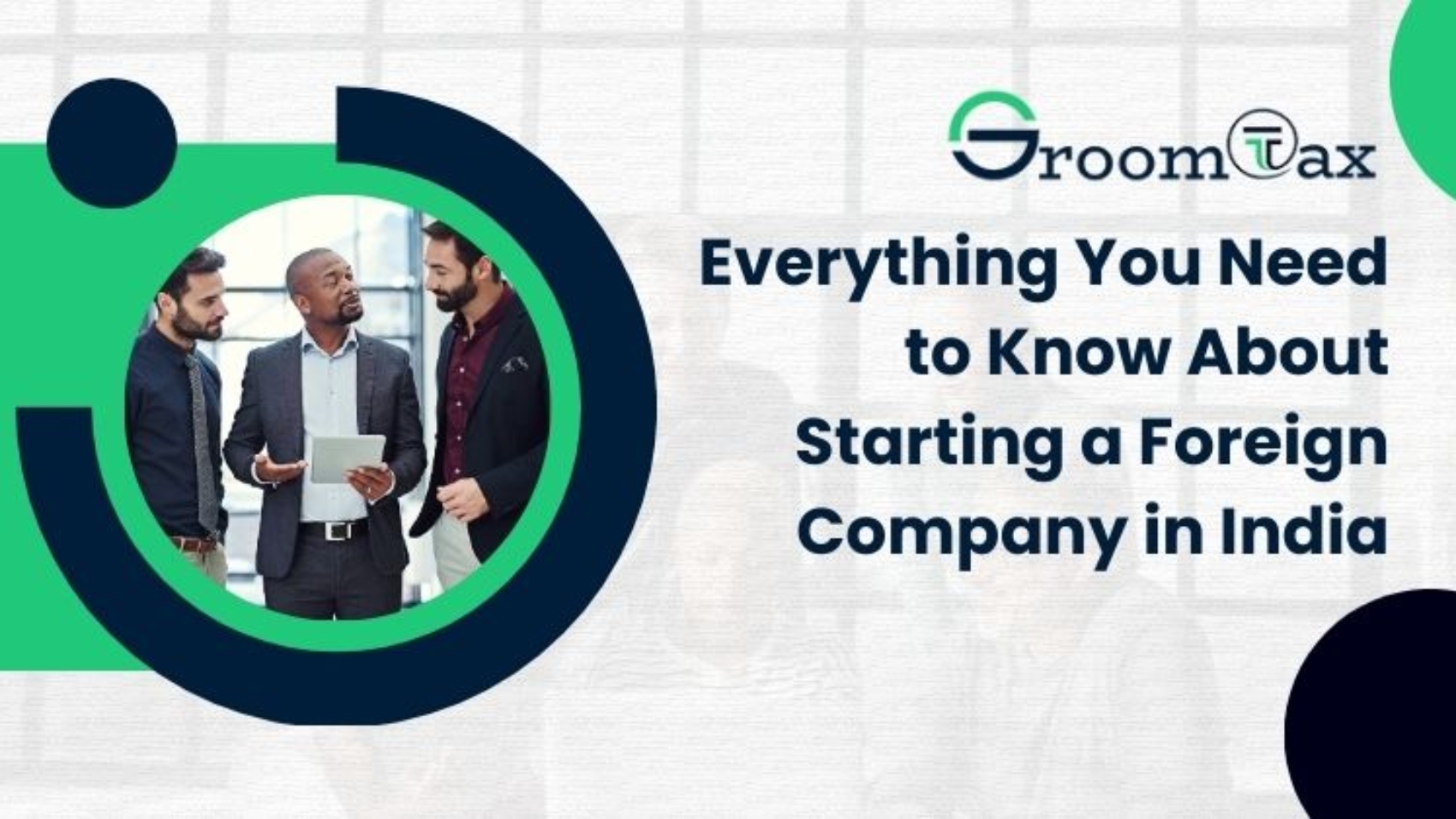 Everything You Need to Know About Starting a Foreign Company in India