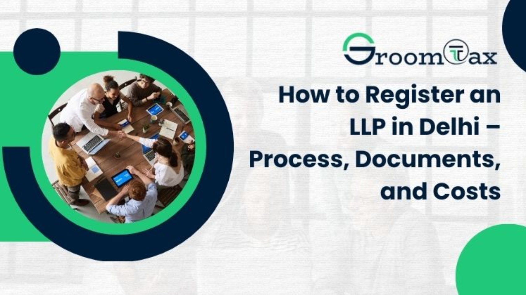 How to Register an LLP in Delhi – Process, Documents, and Costs