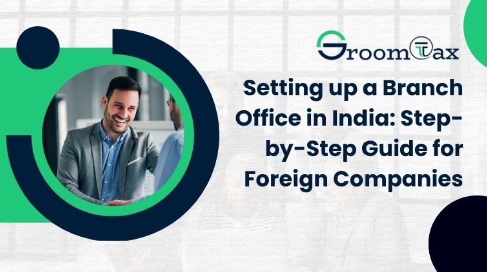 Setting up a Branch Office in India Step-by-Step Guide for Foreign Companies