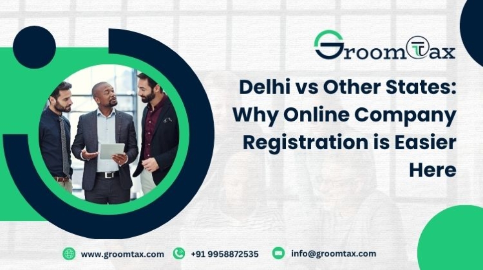 Delhi vs Other States Why Online Company Registration is Easier Here